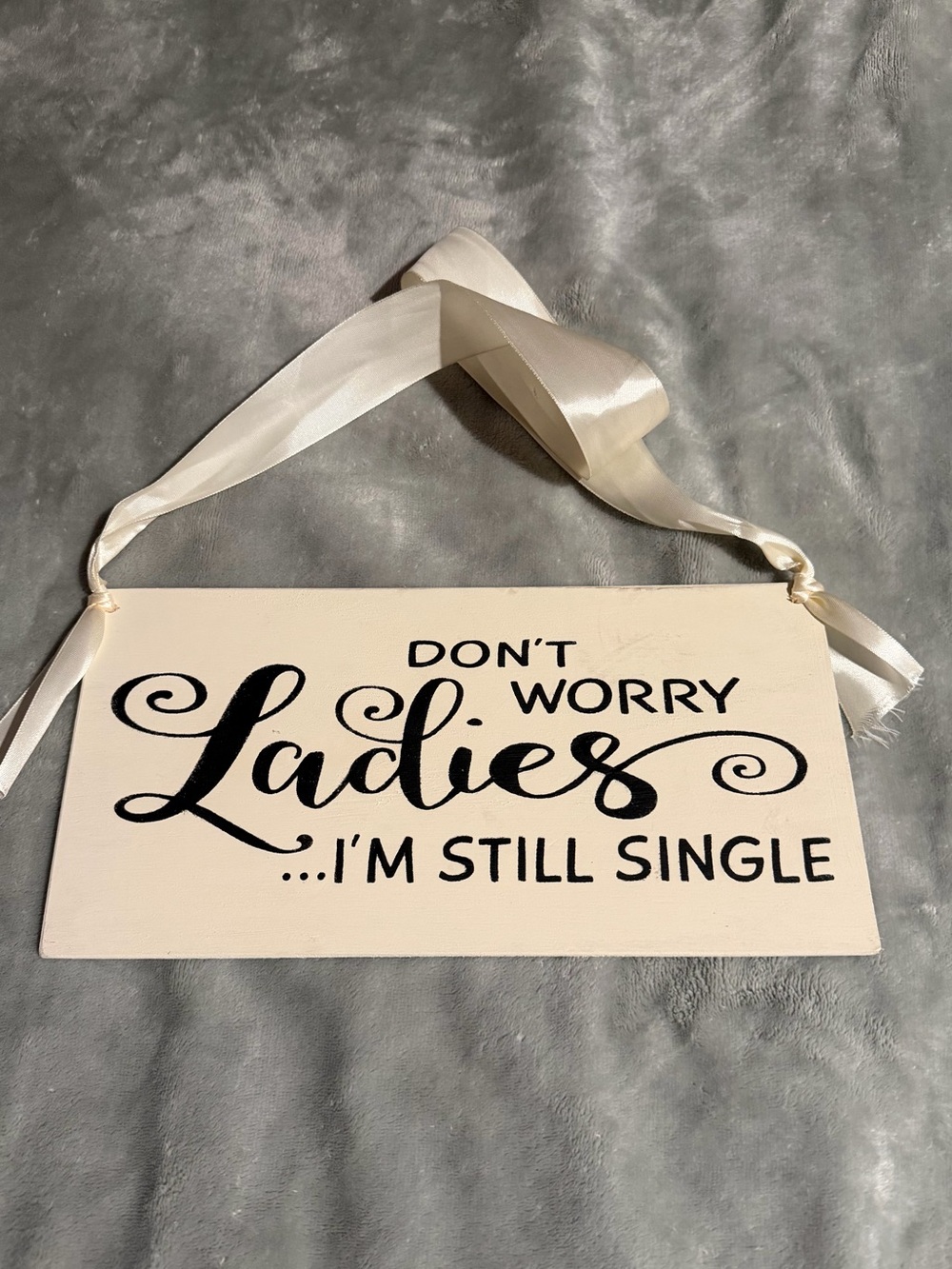 "Don't Worry Ladies" Decorative Hanging Sign - Cream & Black